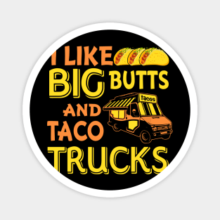 Cinco de Mayo I like big butts and taco Trucks Magnet